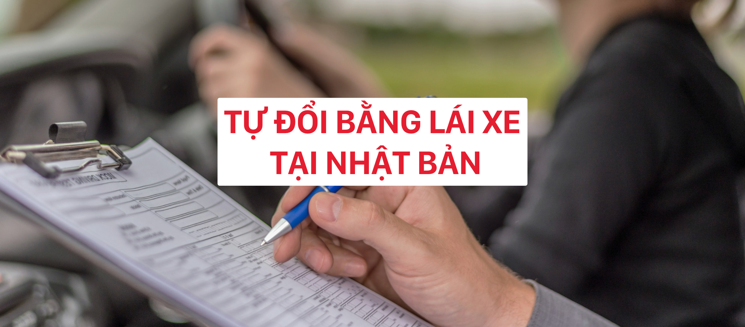 Tự đổi bằng lái xe ô tô ở Nhật Bản