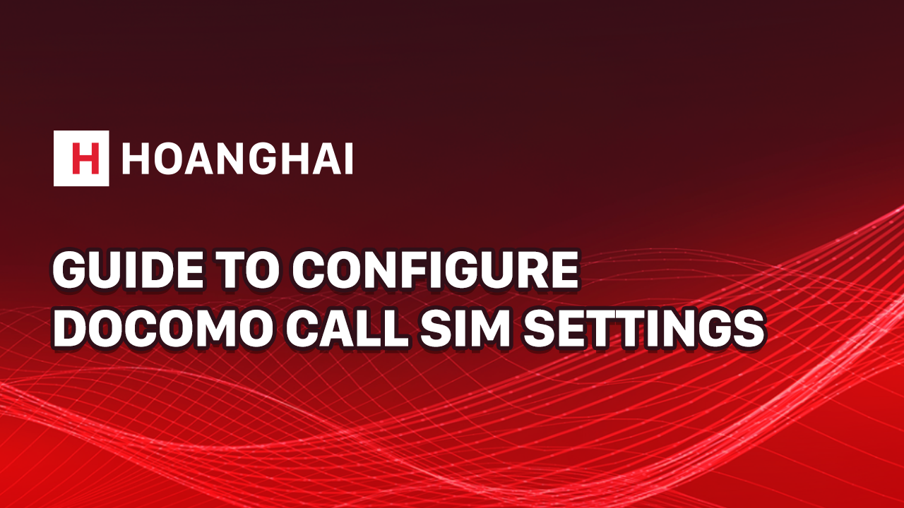 Hướng dẫn cài đặt cấu hình SIM nghe gọi - Docomo
