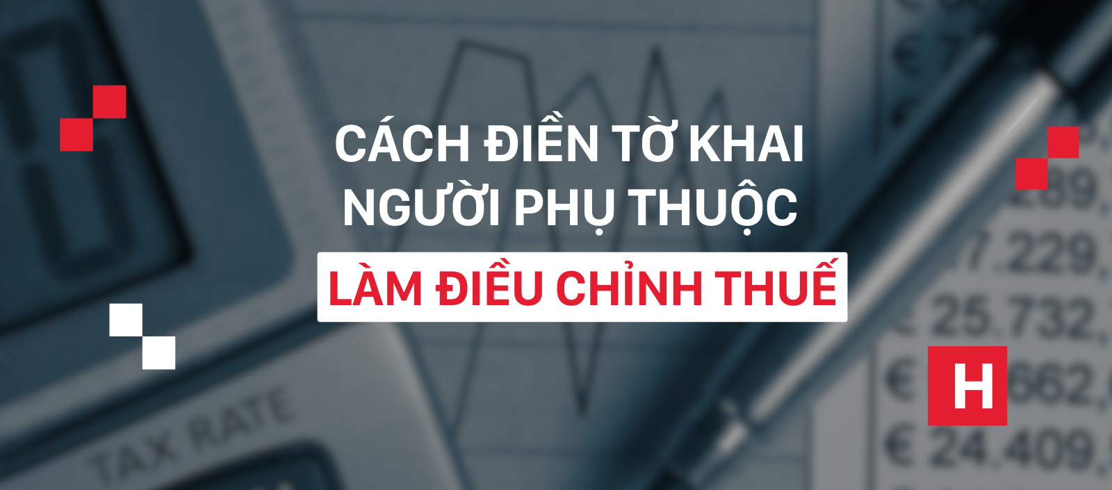Cách Điền Tờ Khai Người Phụ Thuộc Khi Làm Điều Chỉnh Thuế Cuối Năm