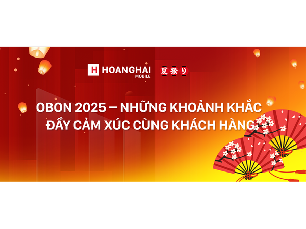 OBON 2025 – NHỮNG KHOẢNH KHẮC ĐẦY CẢM XÚC CÙNG KHÁCH HÀNG