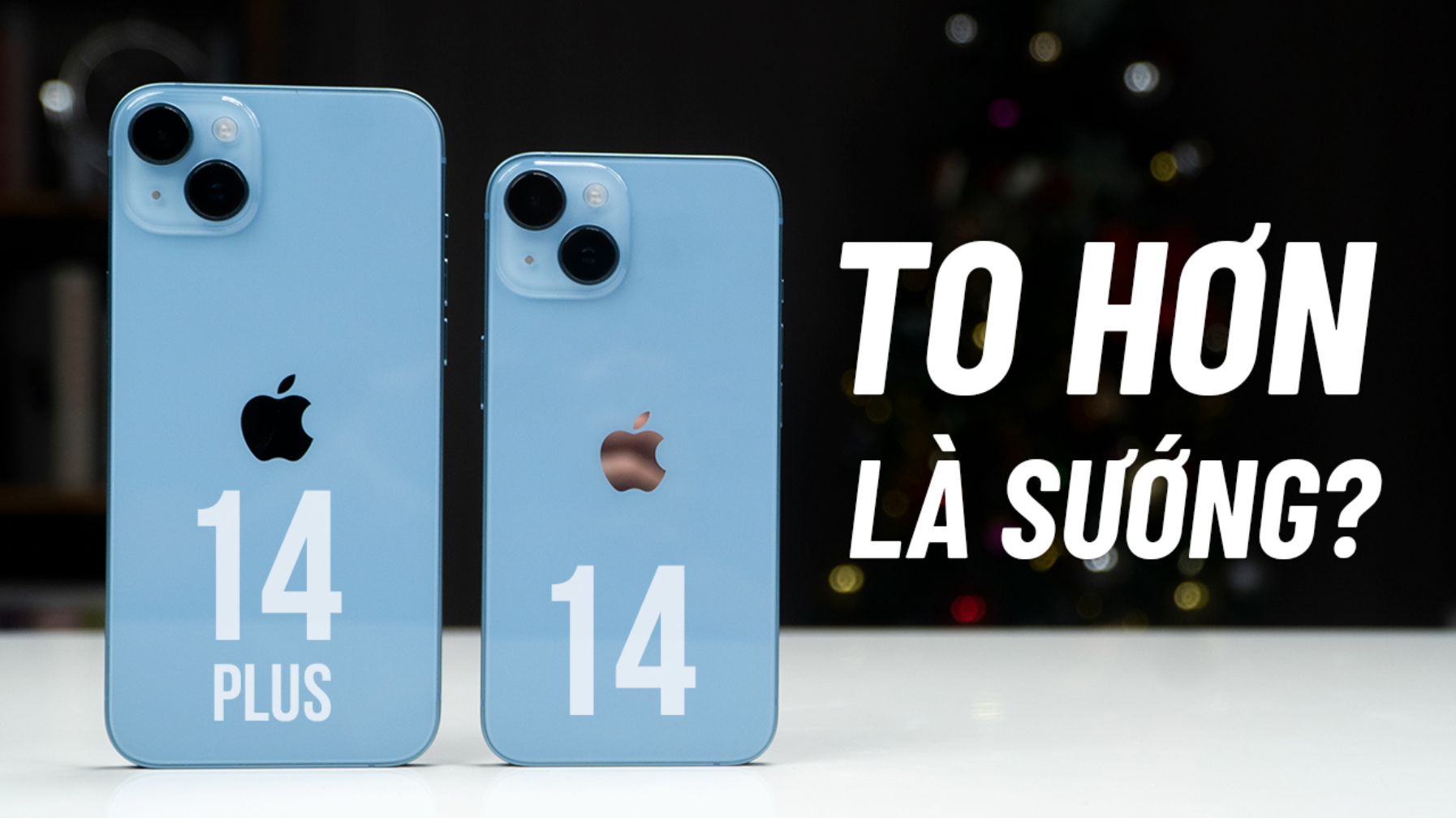 iPhone 14 hay iPhone 14 Plus: To hay nhỏ đây?