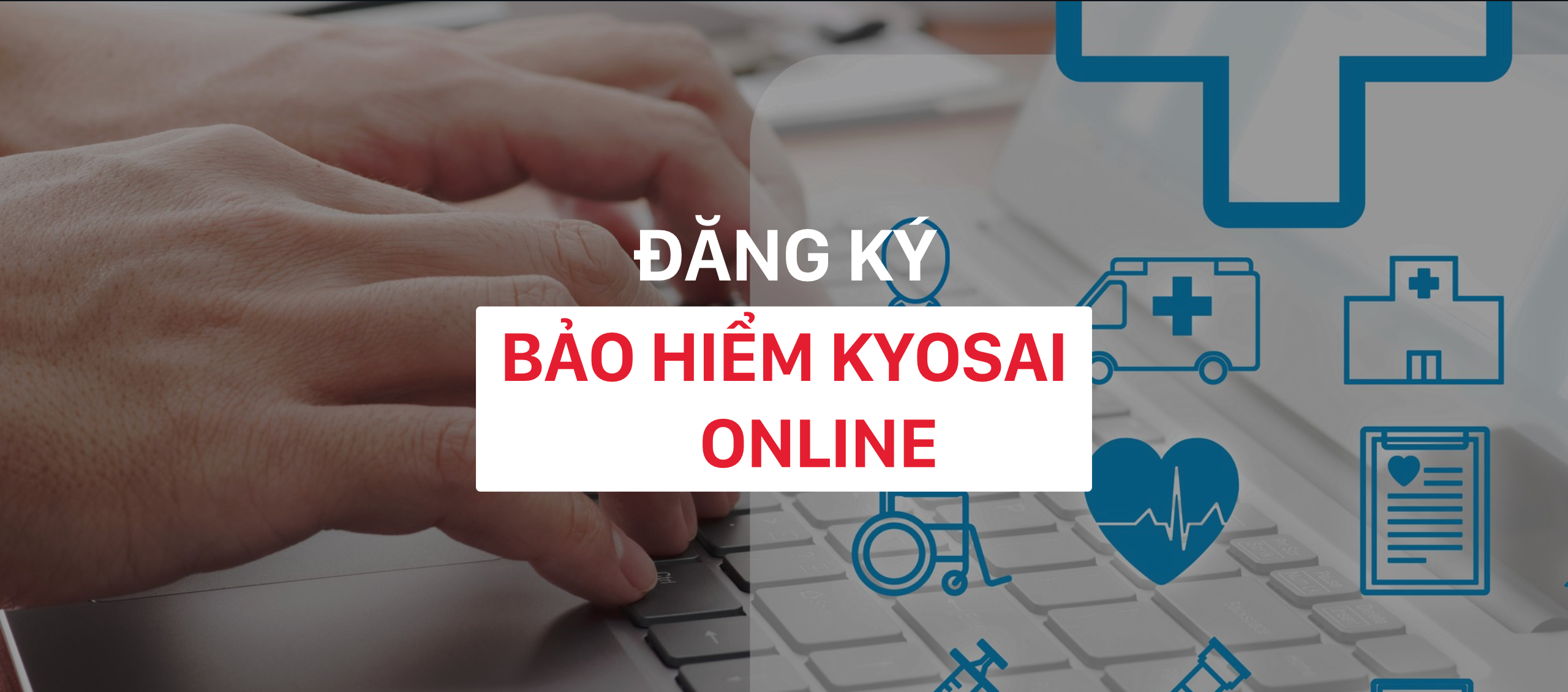 Hướng dẫn tham gia bảo hiểm Kyosai online