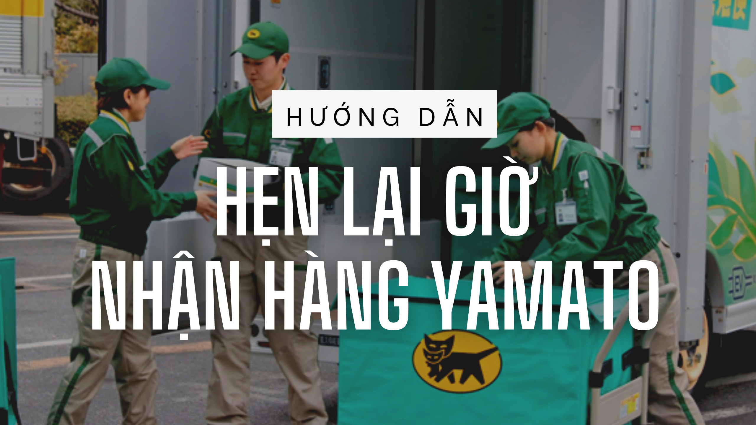 Cách hẹn lại giờ giao hàng với Yamato
