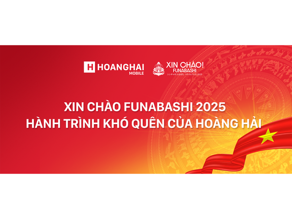 XIN CHÀO FUNABASHI 2025: HÀNH TRÌNH KHÓ QUÊN CỦA HOÀNG HẢI